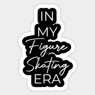 In My Figure Skating Era Sticker